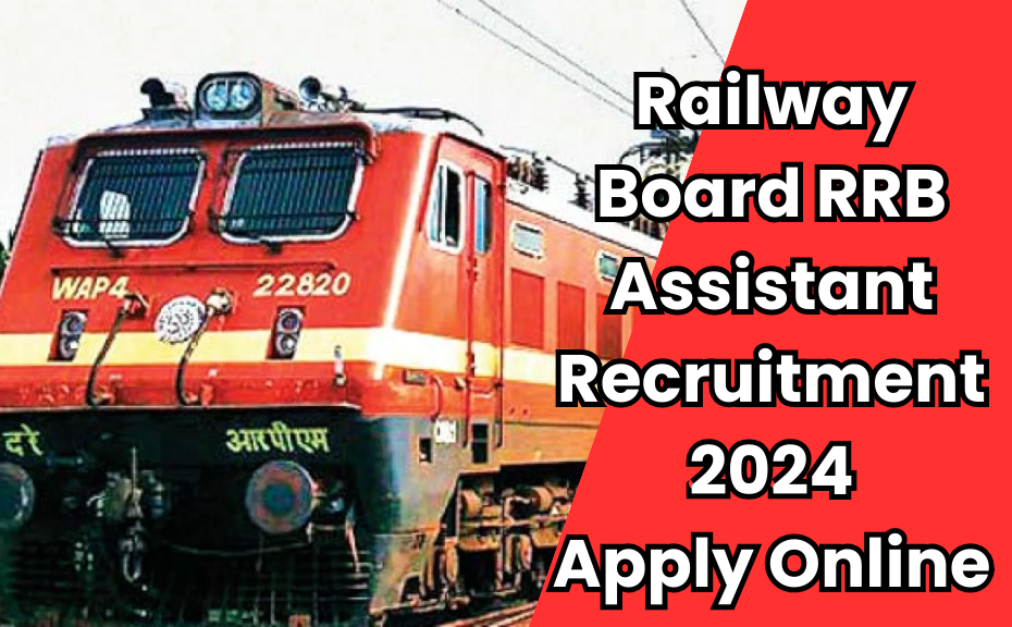 Railway Board RRB Assistant Recruitment 2024